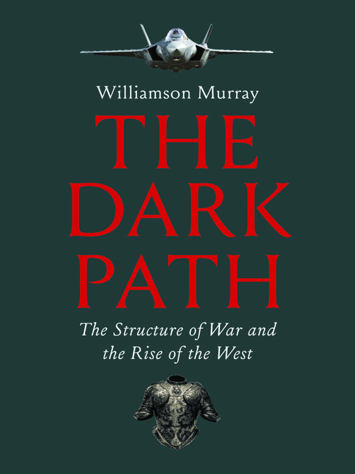 Title details for The Dark Path by Williamson Murray - Available
